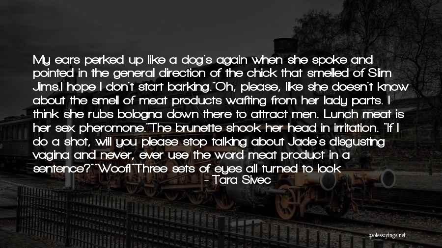 Barking Up Quotes By Tara Sivec Barking Up Quotes By Tara Sivec