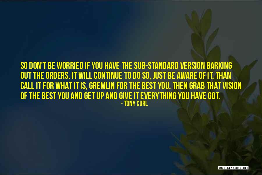 Barking Up Quotes By Tony Curl Barking Up Quotes By Tony Curl