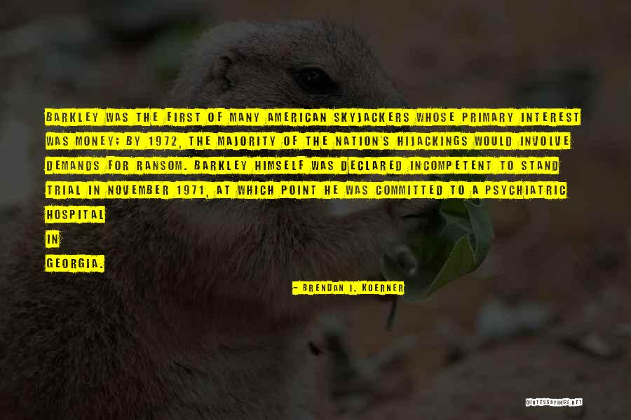 Barkley Quotes By Brendan I. Koerner Barkley Quotes By Brendan I. Koerner