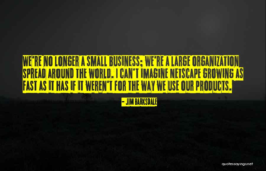 Barksdale Quotes By Jim Barksdale Barksdale Quotes By Jim Barksdale