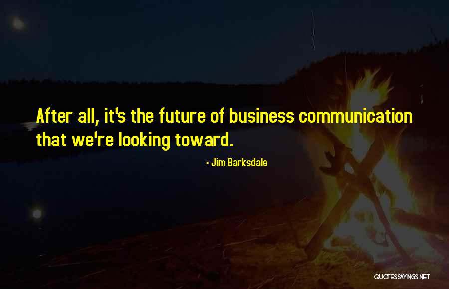 Barksdale Quotes By Jim Barksdale Barksdale Quotes By Jim Barksdale