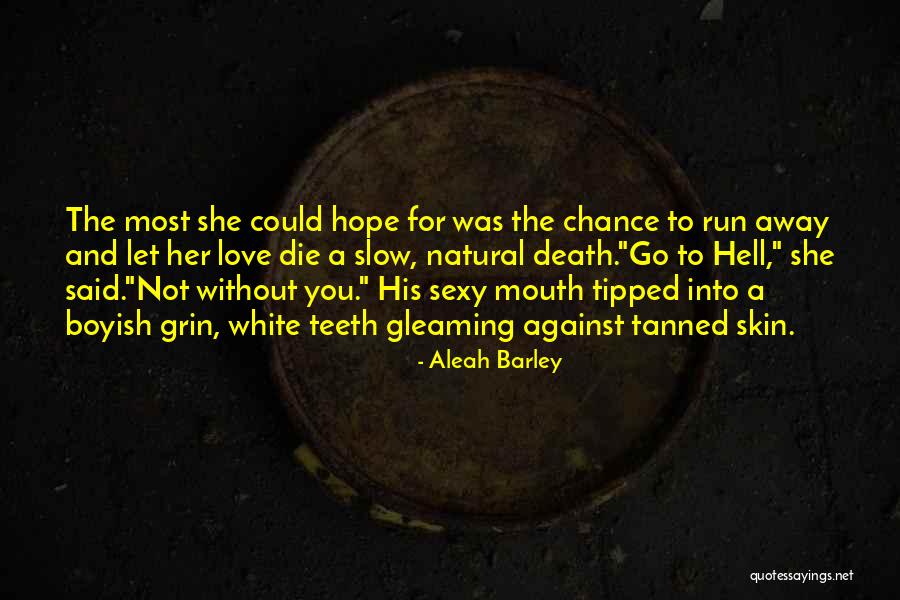 Barley Quotes By Aleah Barley