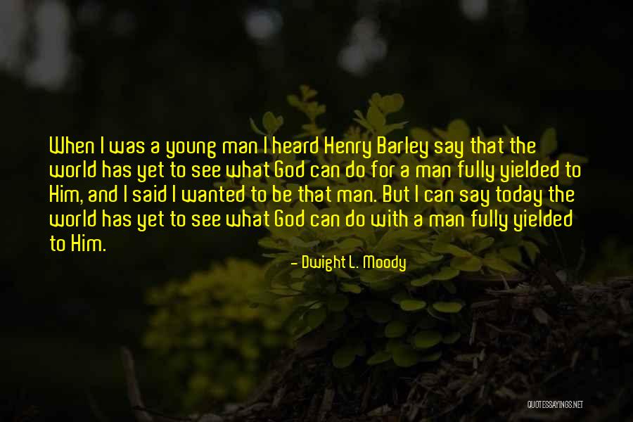 Barley Quotes By Dwight L. Moody