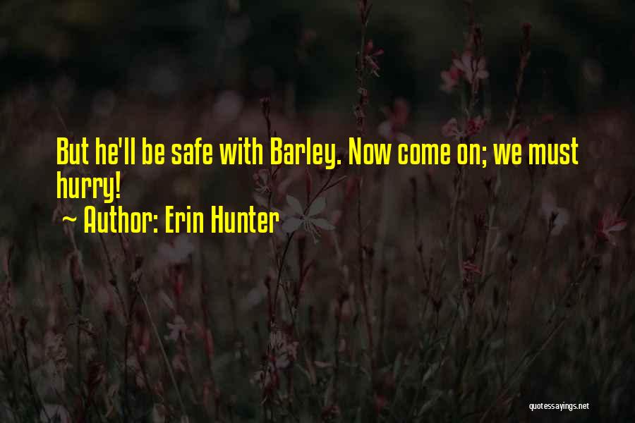 Barley Quotes By Erin Hunter