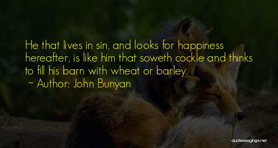 Barley Quotes By John Bunyan