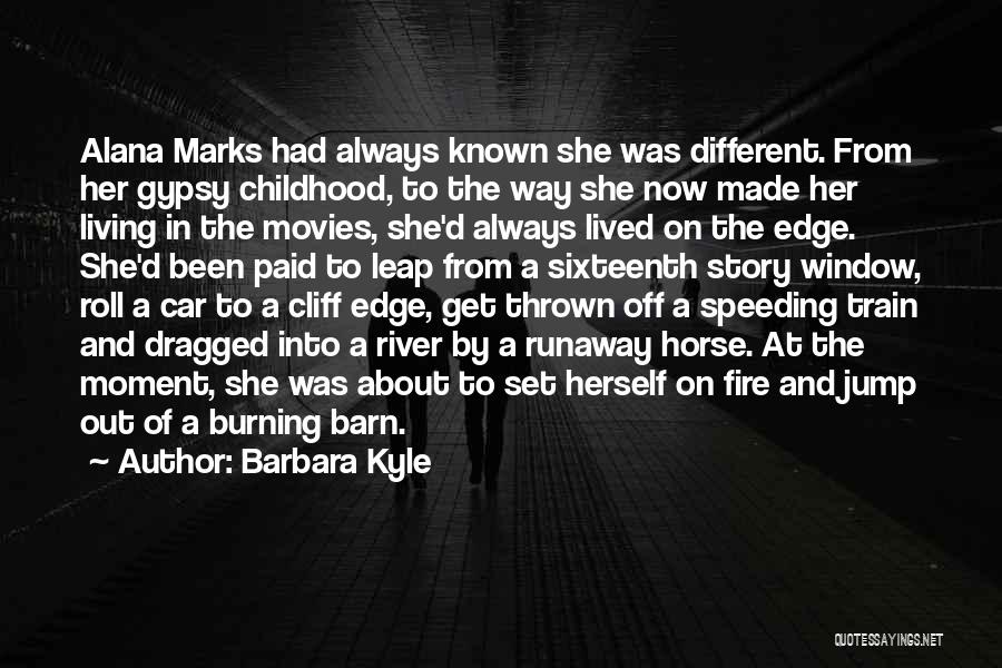 Barn Burning Quotes By Barbara Kyle