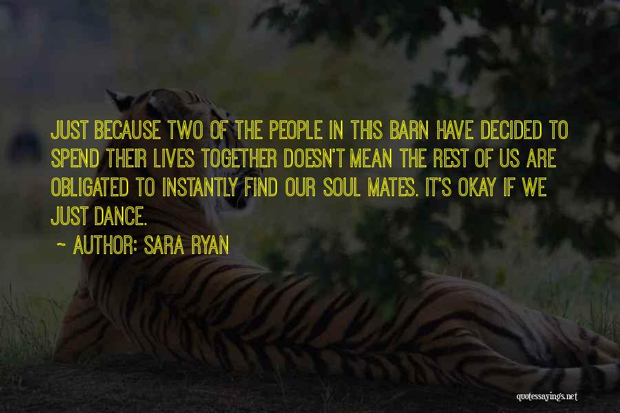 Barn Dance Quotes By Sara Ryan