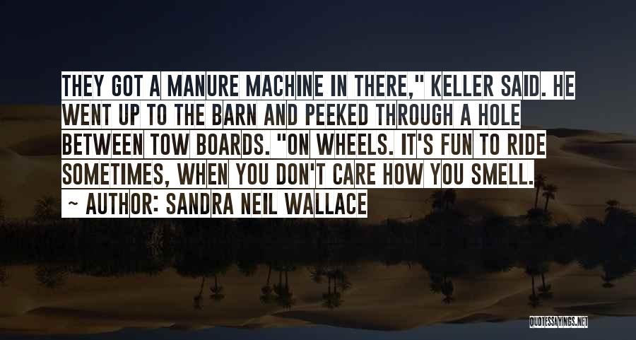 Barn Life Quotes By Sandra Neil Wallace