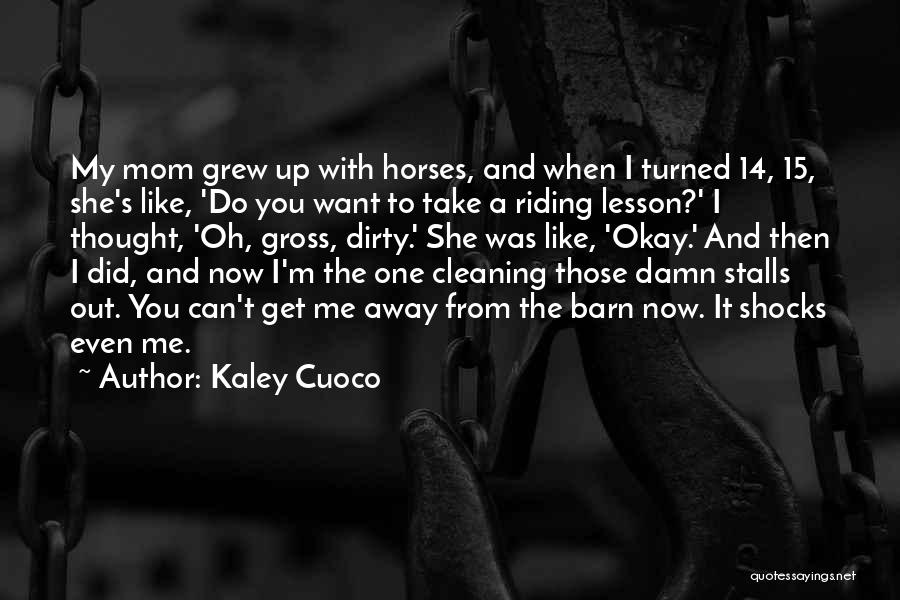Barn Quotes By Kaley Cuoco
