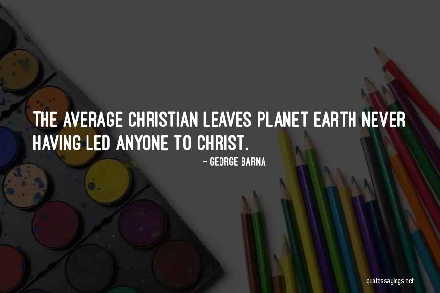 Barna Quotes By George Barna Barna Quotes By George Barna
