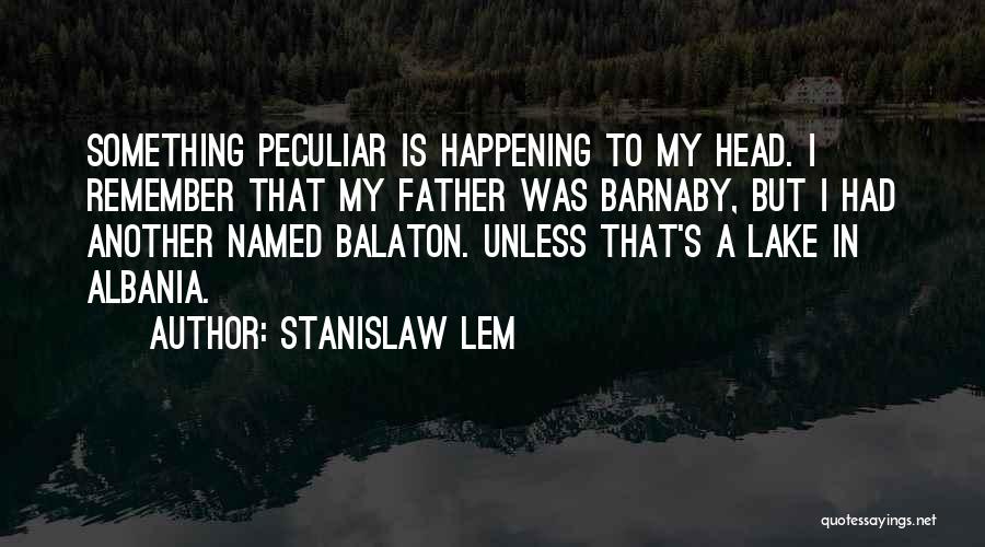 Barnaby Quotes By Stanislaw Lem