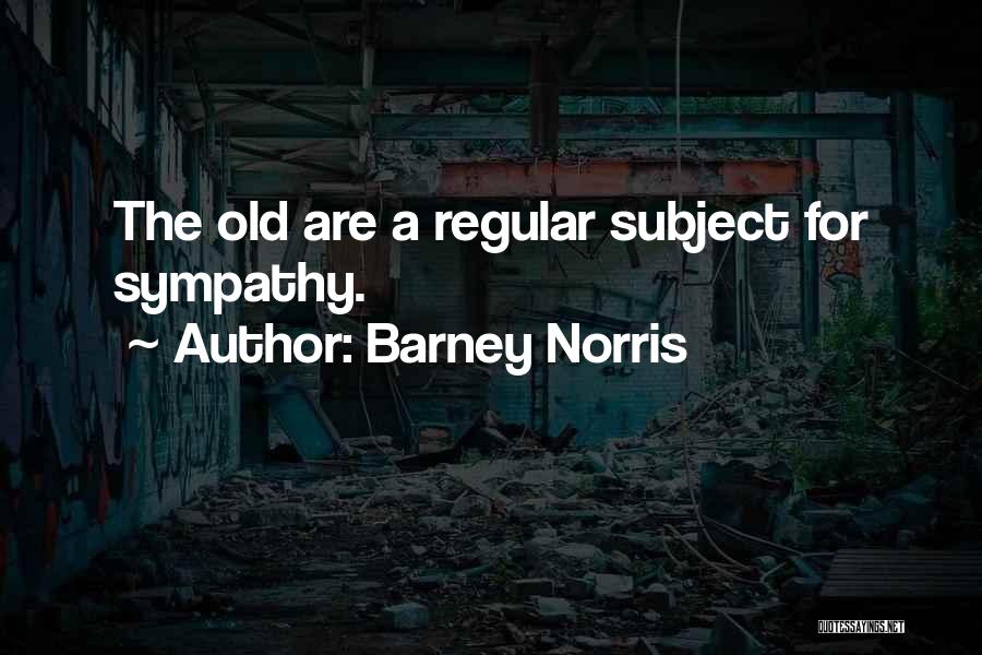 Barney Norris Quotes 760244