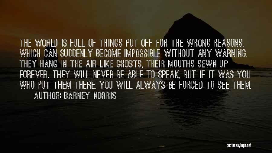 Barney Norris Quotes 94980