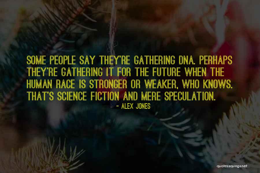 Barnizado Fino Quotes By Alex Jones Barnizado Fino Quotes By Alex Jones