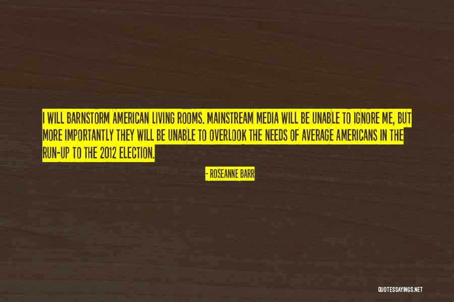 Barnstorm Quotes By Roseanne Barr Barnstorm Quotes By Roseanne Barr