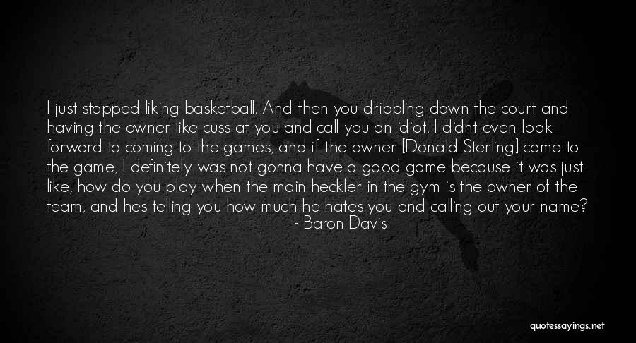 Baron Davis Quotes 1562291 Baron Davis Quotes 1562291