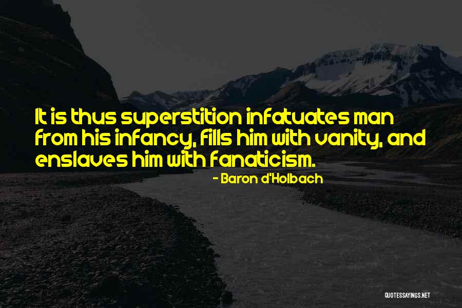Baron Holbach Quotes By Baron D'Holbach Baron Holbach Quotes By Baron D'Holbach