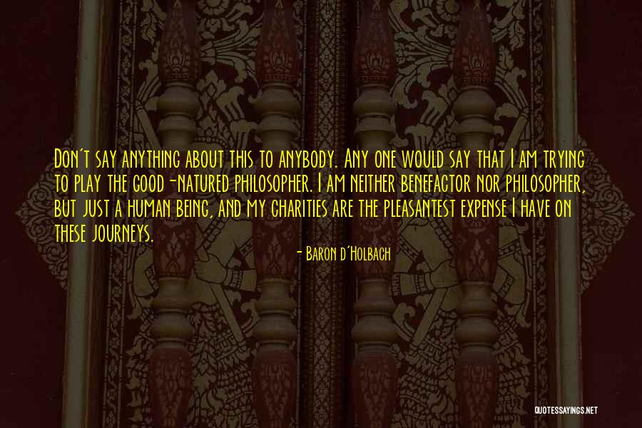 Baron Holbach Quotes By Baron D'Holbach Baron Holbach Quotes By Baron D'Holbach
