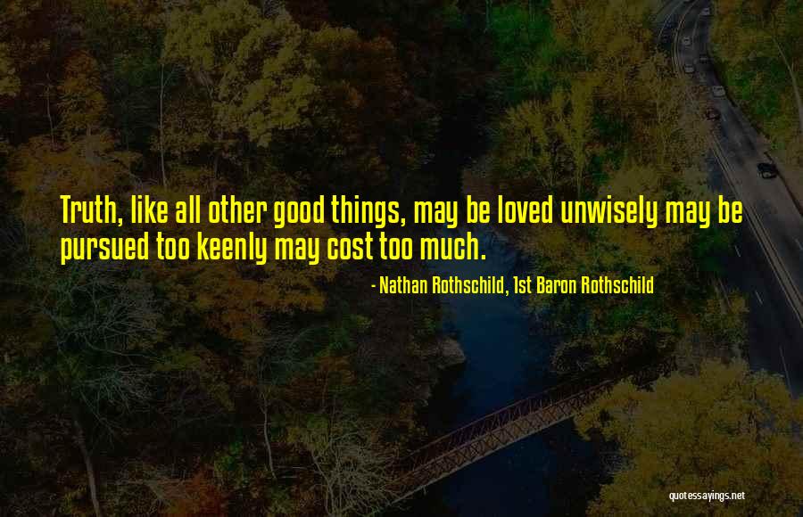 Baron Nathan Rothschild Quotes By Nathan Rothschild, 1st Baron Rothschild Baron Nathan Rothschild Quotes By Nathan Rothschild, 1st Baron Rothschild