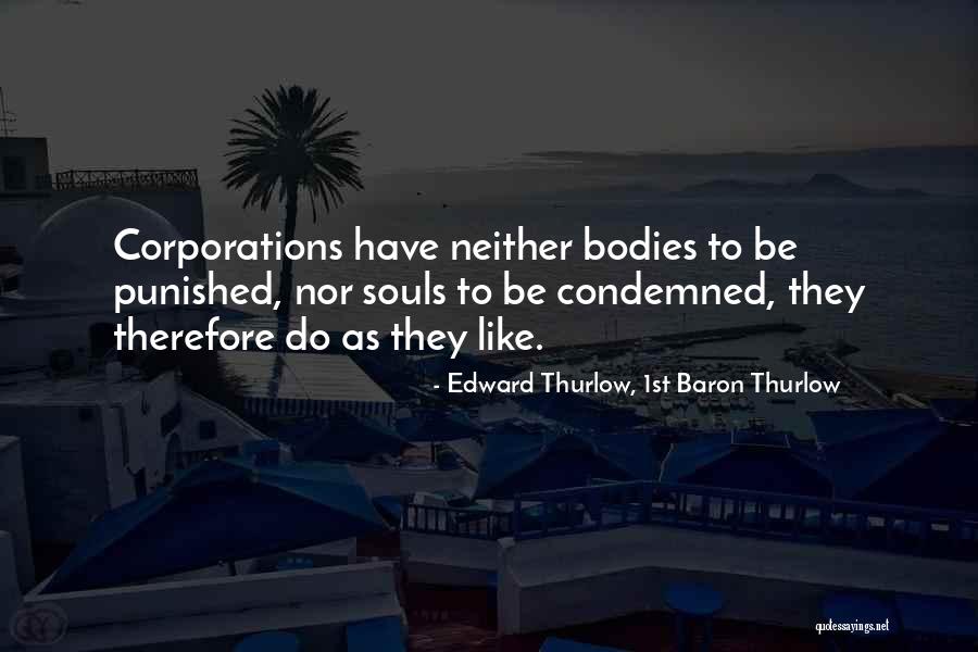 Baron Thurlow Quotes By Edward Thurlow, 1st Baron Thurlow Baron Thurlow Quotes By Edward Thurlow, 1st Baron Thurlow