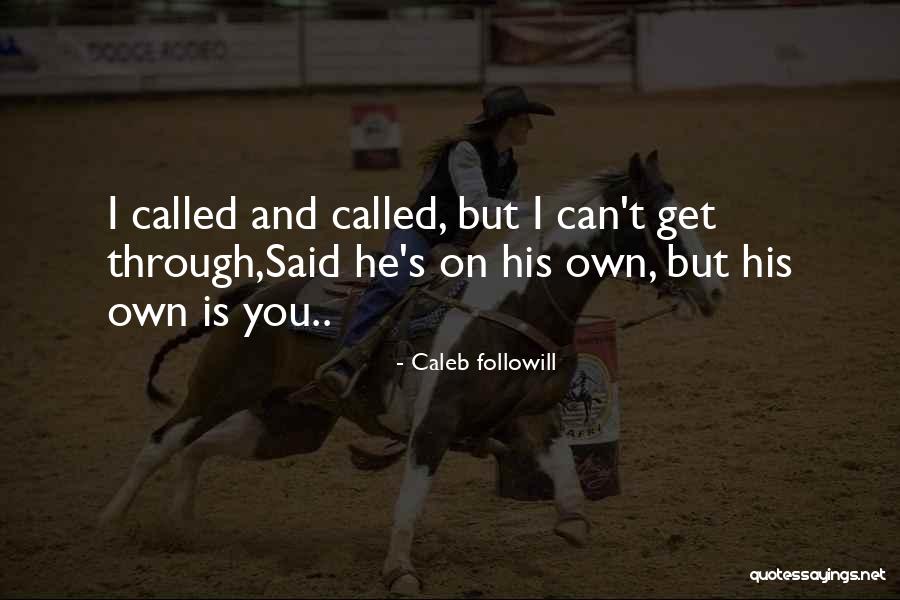 Baronial Envelopes Quotes By Caleb Followill Baronial Envelopes Quotes By Caleb Followill