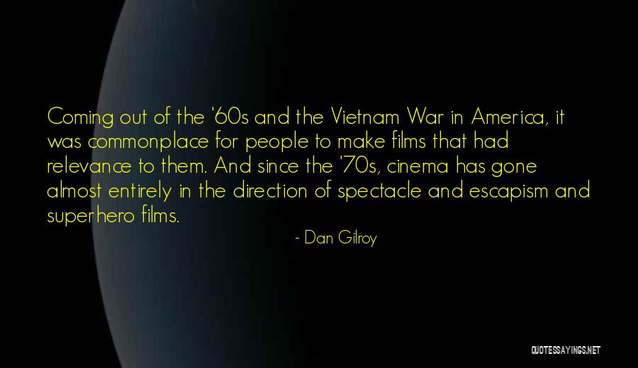 Baronti And Baronti Quotes By Dan Gilroy Baronti And Baronti Quotes By Dan Gilroy
