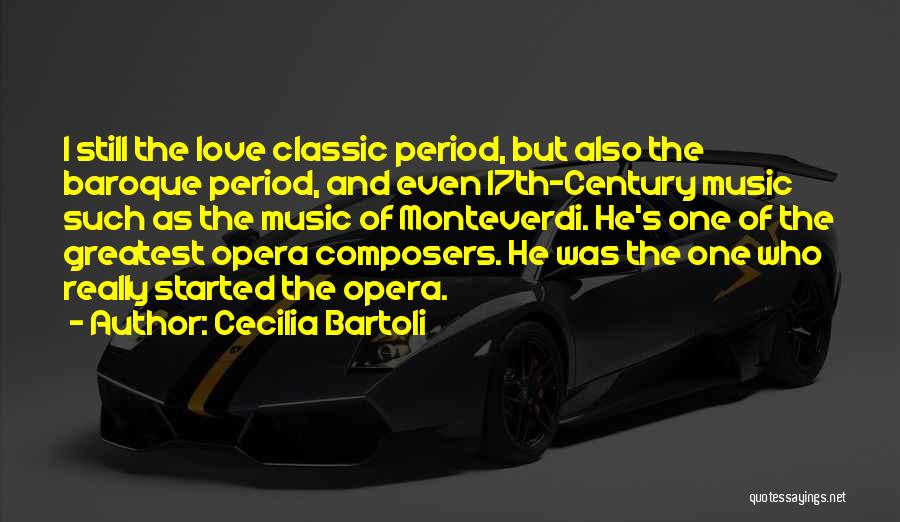 Baroque Composers Quotes By Cecilia Bartoli