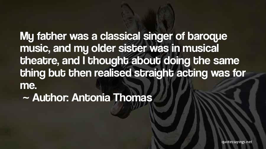 Baroque Music Quotes By Antonia Thomas