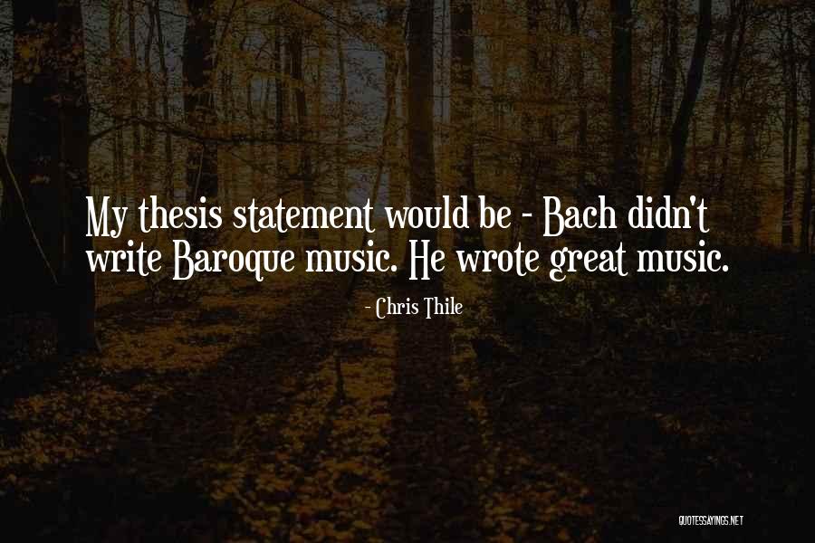 Baroque Music Quotes By Chris Thile