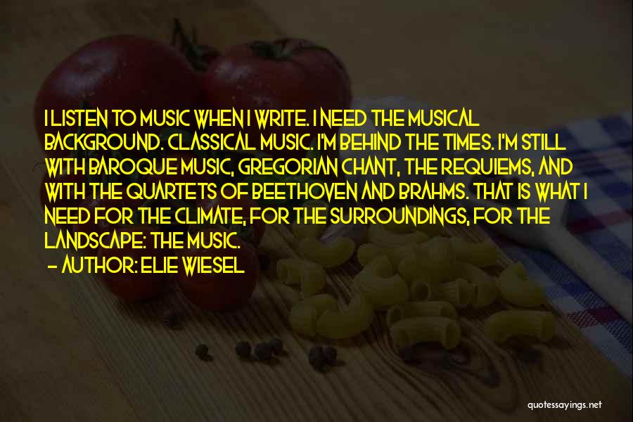 Baroque Music Quotes By Elie Wiesel