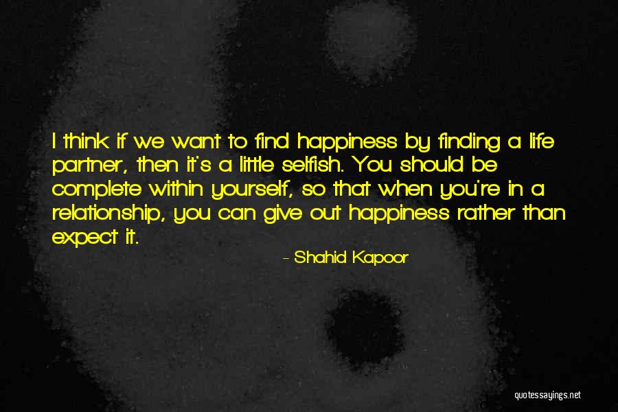 Barot Saya Quotes By Shahid Kapoor Barot Saya Quotes By Shahid Kapoor