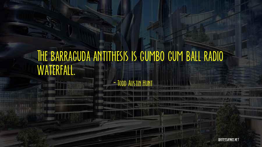 Barracuda Quotes By Todd Austin Hunt Barracuda Quotes By Todd Austin Hunt