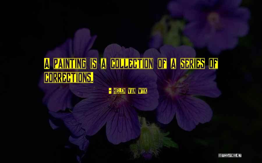 Barrages Quotes By Helen Van Wyk