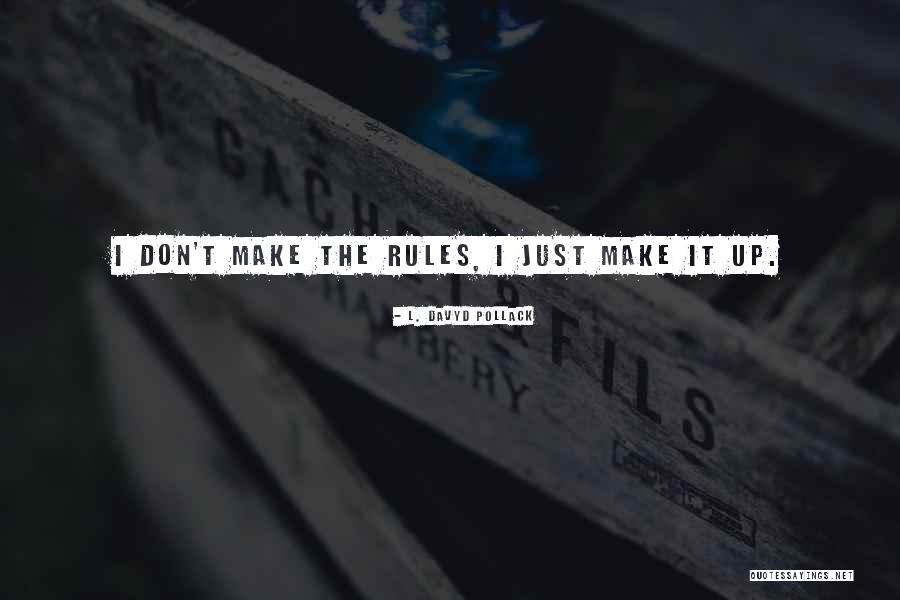 Barrancos Peligrosos Quotes By L. Davyd Pollack Barrancos Peligrosos Quotes By L. Davyd Pollack
