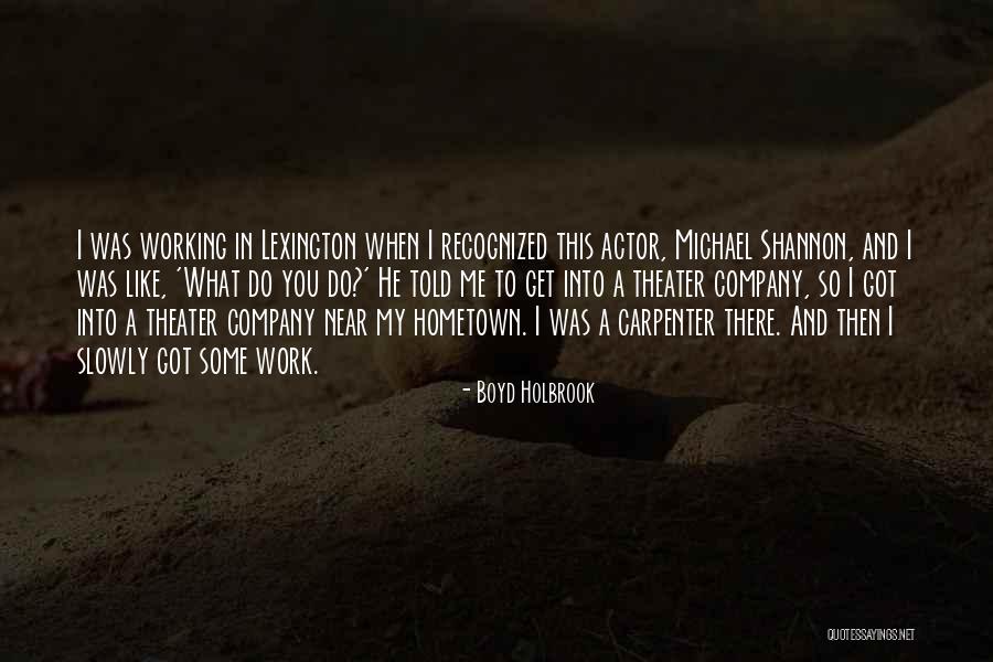 Barrault Copeau Quotes By Boyd Holbrook Barrault Copeau Quotes By Boyd Holbrook