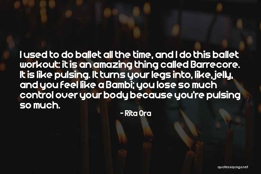 Barrecore Quotes By Rita Ora Barrecore Quotes By Rita Ora