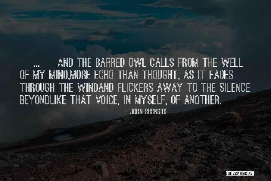 Barred Owl Quotes By John Burnside Barred Owl Quotes By John Burnside