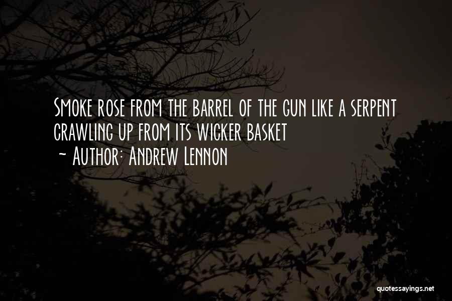 Barrel Of A Gun Quotes By Andrew Lennon