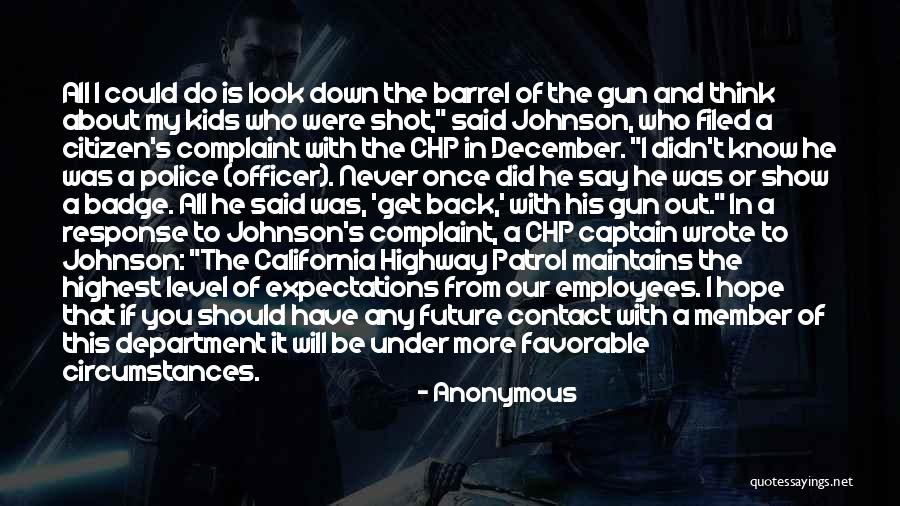 Barrel Of A Gun Quotes By Anonymous Barrel Of A Gun Quotes By Anonymous