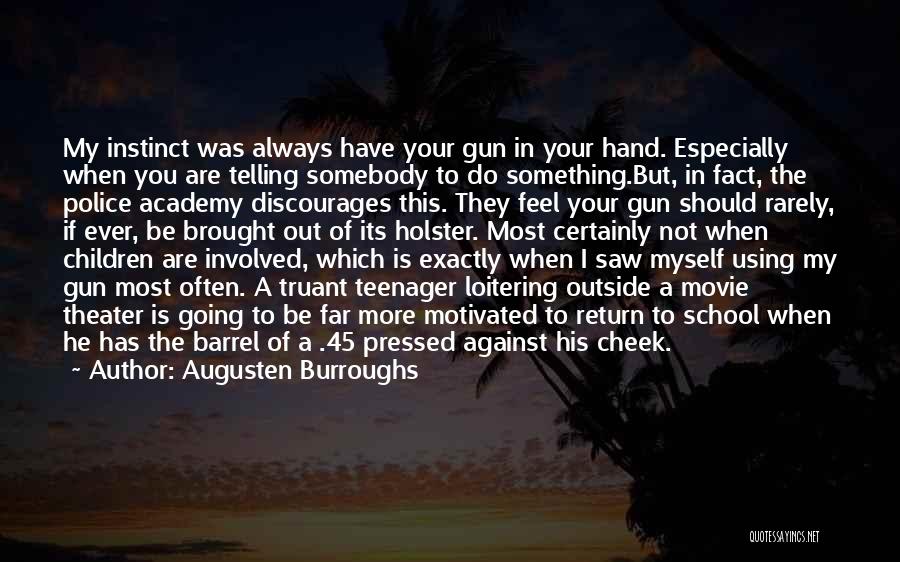 Barrel Of A Gun Quotes By Augusten Burroughs