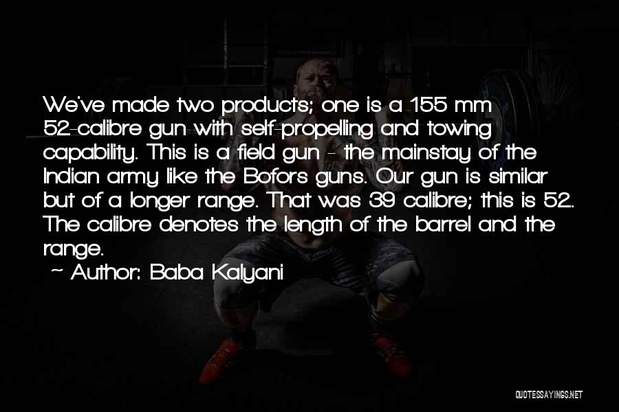 Barrel Of A Gun Quotes By Baba Kalyani