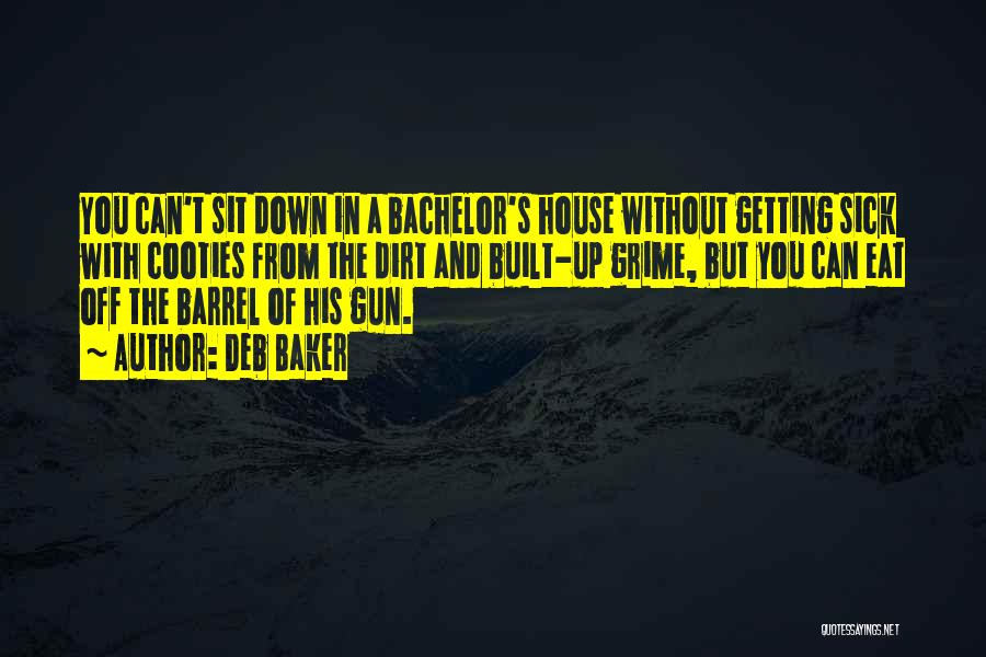 Barrel Of A Gun Quotes By Deb Baker
