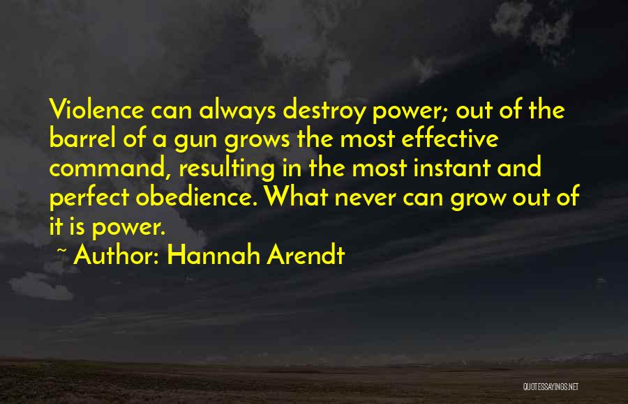 Barrel Of A Gun Quotes By Hannah Arendt