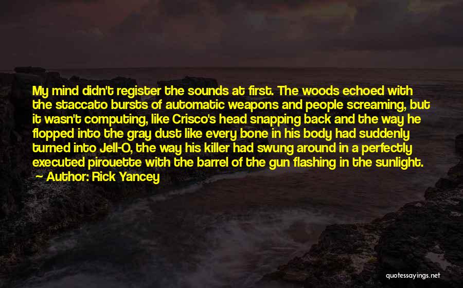 Barrel Of A Gun Quotes By Rick Yancey