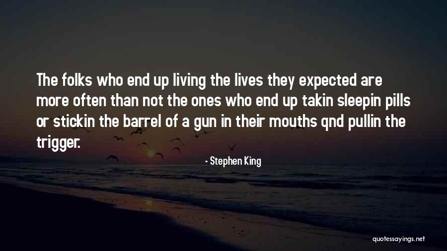 Barrel Of A Gun Quotes By Stephen King