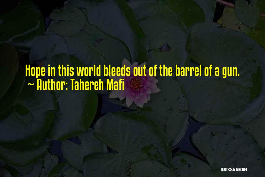 Barrel Of A Gun Quotes By Tahereh Mafi