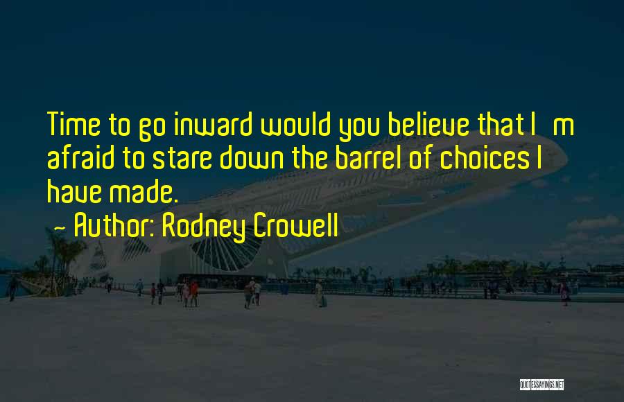 Barrel Quotes By Rodney Crowell