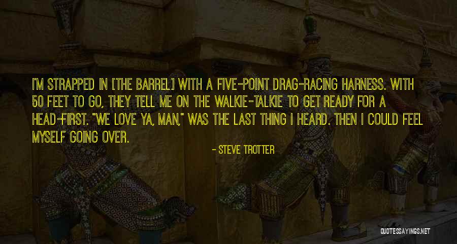 Barrel Quotes By Steve Trotter