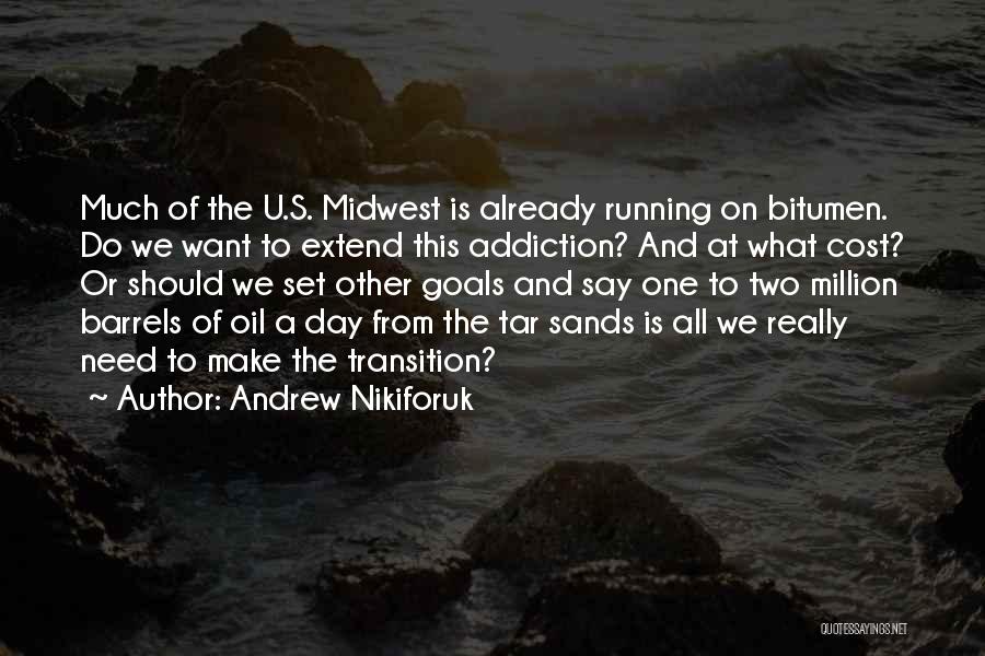 Barrels Quotes By Andrew Nikiforuk