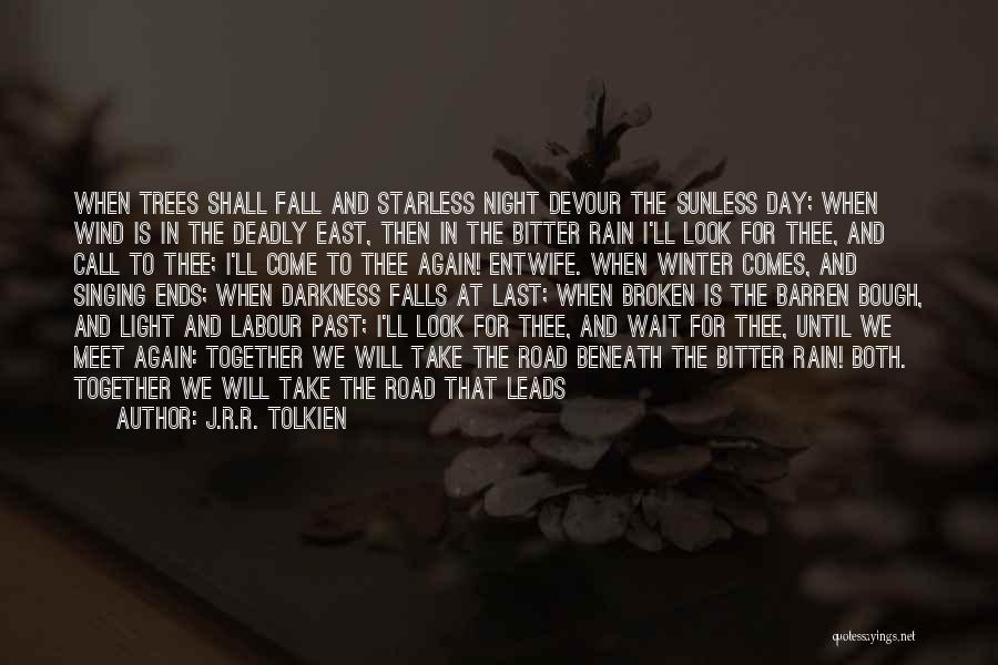 Barren Trees Quotes By J.R.R. Tolkien